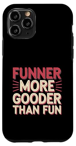 Funner More Gooder Than Fun Witziger Grammatikwitz -------- Hülle für iPhone 11 Pro Funner More Gooder Than Fun Witziger Grammatikwitz -------- Hülle für iPhone 11 Pro von Urkomischer Grammatikhumor