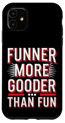Funner More Gooder Than Fun Witziger Grammatikwitz - Hülle für iPhone 11 Funner More Gooder Than Fun Witziger Grammatikwitz - Hülle für iPhone 11 von Urkomischer Grammatikhumor