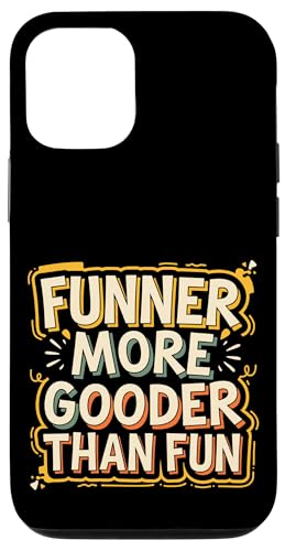 Funner More Gooder Than Fun Witziger Grammatikwitz ----- Hülle für iPhone 12/12 Pro Funner More Gooder Than Fun Witziger Grammatikwitz ----- Hülle für iPhone 12/12 Pro von Urkomischer Grammatikhumor