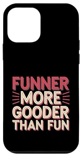 Funner More Gooder Than Fun Witziger Grammatikwitz -------- Hülle für iPhone 12 mini von Urkomischer Grammatikhumor