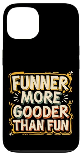 Funner More Gooder Than Fun Witziger Grammatikwitz ----- Hülle für iPhone 13 Funner More Gooder Than Fun Witziger Grammatikwitz ----- Hülle für iPhone 13 von Urkomischer Grammatikhumor