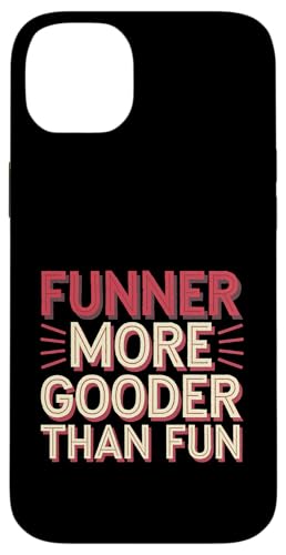 Funner More Gooder Than Fun Witziger Grammatikwitz -------- Hülle für iPhone 14 Plus Funner More Gooder Than Fun Witziger Grammatikwitz -------- Hülle für iPhone 14 Plus von Urkomischer Grammatikhumor