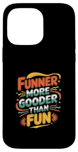 Funner More Gooder Than Fun Witziger Grammatikwitz |---- Hülle für iPhone 14 Pro Max von Urkomischer Grammatikhumor