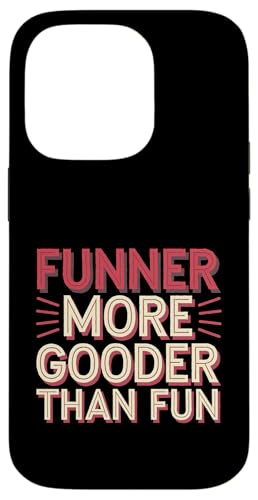 Funner More Gooder Than Fun Witziger Grammatikwitz -------- Hülle für iPhone 14 Pro Funner More Gooder Than Fun Witziger Grammatikwitz -------- Hülle für iPhone 14 Pro von Urkomischer Grammatikhumor