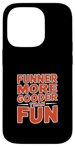 Funner More Gooder Than Fun Witziger Grammatikwitz ------- Hülle für iPhone 14 Pro Funner More Gooder Than Fun Witziger Grammatikwitz ------- Hülle für iPhone 14 Pro von Urkomischer Grammatikhumor