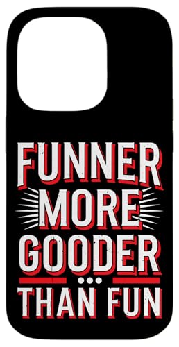 Funner More Gooder Than Fun Witziger Grammatikwitz - Hülle für iPhone 14 Pro Funner More Gooder Than Fun Witziger Grammatikwitz - Hülle für iPhone 14 Pro von Urkomischer Grammatikhumor