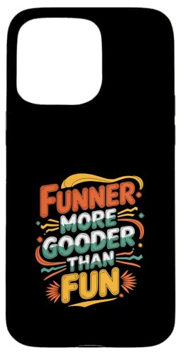 Funner More Gooder Than Fun Witziger Grammatikwitz |---- Hülle für iPhone 15 Pro Max Funner More Gooder Than Fun Witziger Grammatikwitz |---- Hülle für iPhone 15 Pro Max von Urkomischer Grammatikhumor