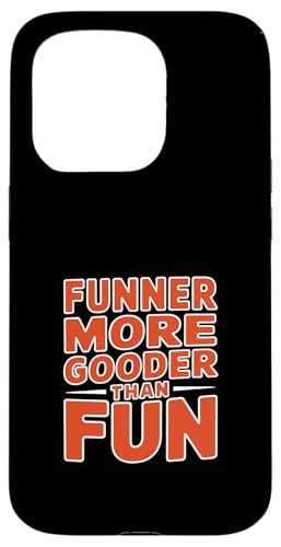 Funner More Gooder Than Fun Witziger Grammatikwitz ------- Hülle für iPhone 15 Pro Funner More Gooder Than Fun Witziger Grammatikwitz ------- Hülle für iPhone 15 Pro von Urkomischer Grammatikhumor