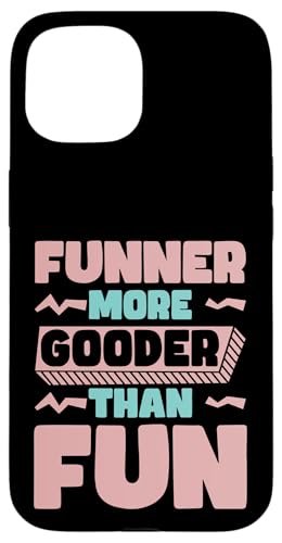 Funner More Gooder Than Fun Witziger Grammatikwitz --- Hülle für iPhone 15 Funner More Gooder Than Fun Witziger Grammatikwitz --- Hülle für iPhone 15 von Urkomischer Grammatikhumor