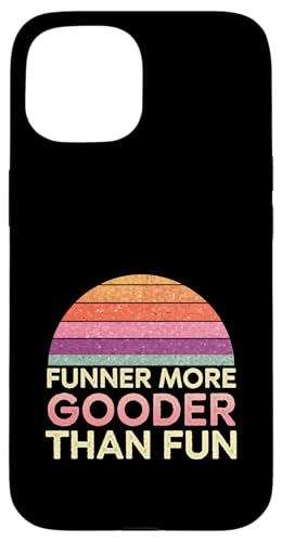 Funner More Gooder Than Fun Witziger Grammatikwitz ------ Hülle für iPhone 15 Funner More Gooder Than Fun Witziger Grammatikwitz ------ Hülle für iPhone 15 von Urkomischer Grammatikhumor