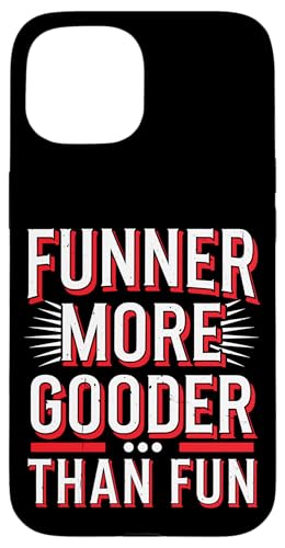 Funner More Gooder Than Fun Witziger Grammatikwitz - Hülle für iPhone 15 Funner More Gooder Than Fun Witziger Grammatikwitz - Hülle für iPhone 15 von Urkomischer Grammatikhumor