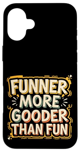 Funner More Gooder Than Fun Witziger Grammatikwitz ----- Hülle für iPhone 16 Plus Funner More Gooder Than Fun Witziger Grammatikwitz ----- Hülle für iPhone 16 Plus von Urkomischer Grammatikhumor
