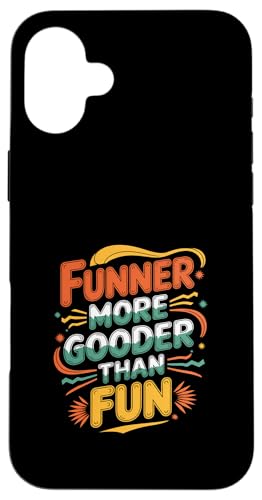Funner More Gooder Than Fun Witziger Grammatikwitz |---- Hülle für iPhone 16 Plus Funner More Gooder Than Fun Witziger Grammatikwitz |---- Hülle für iPhone 16 Plus von Urkomischer Grammatikhumor