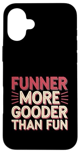 Funner More Gooder Than Fun Witziger Grammatikwitz -------- Hülle für iPhone 16 Plus Funner More Gooder Than Fun Witziger Grammatikwitz -------- Hülle für iPhone 16 Plus von Urkomischer Grammatikhumor