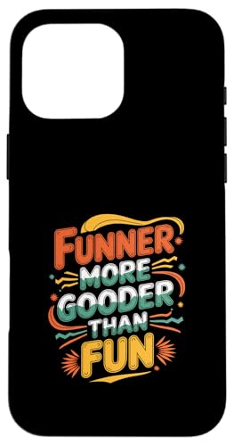 Funner More Gooder Than Fun Witziger Grammatikwitz |---- Hülle für iPhone 16 Pro Max Funner More Gooder Than Fun Witziger Grammatikwitz |---- Hülle für iPhone 16 Pro Max von Urkomischer Grammatikhumor