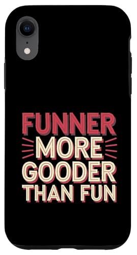 Funner More Gooder Than Fun Witziger Grammatikwitz -------- Hülle für iPhone XR Funner More Gooder Than Fun Witziger Grammatikwitz -------- Hülle für iPhone XR von Urkomischer Grammatikhumor