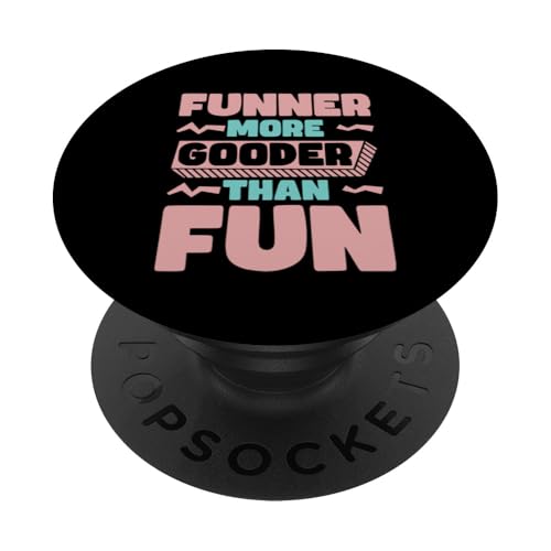 Funner More Gooder Than Fun Witziger Grammatikwitz --- PopSockets Klebender PopGrip Funner More Gooder Than Fun Witziger Grammatikwitz --- PopSockets Klebender PopGrip von Urkomischer Grammatikhumor