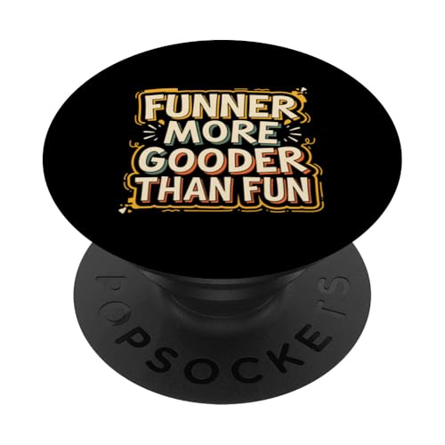 Funner More Gooder Than Fun Witziger Grammatikwitz ----- PopSockets Klebender PopGrip Funner More Gooder Than Fun Witziger Grammatikwitz ----- PopSockets Klebender PopGrip von Urkomischer Grammatikhumor