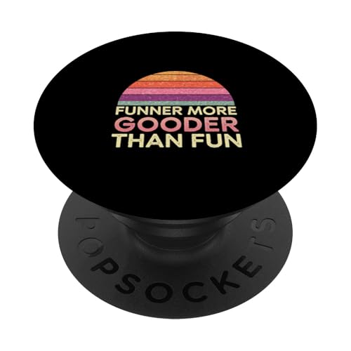 Funner More Gooder Than Fun Witziger Grammatikwitz ------ PopSockets Klebender PopGrip Funner More Gooder Than Fun Witziger Grammatikwitz ------ PopSockets Klebender PopGrip von Urkomischer Grammatikhumor