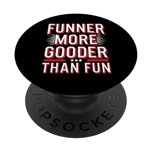 Funner More Gooder Than Fun Witziger Grammatikwitz - PopSockets Klebender PopGrip Funner More Gooder Than Fun Witziger Grammatikwitz - PopSockets Klebender PopGrip von Urkomischer Grammatikhumor
