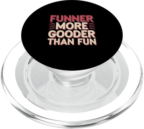 Funner More Gooder Than Fun Witziger Grammatikwitz -------- PopSockets PopGrip für MagSafe Funner More Gooder Than Fun Witziger Grammatikwitz -------- PopSockets PopGrip für MagSafe von Urkomischer Grammatikhumor