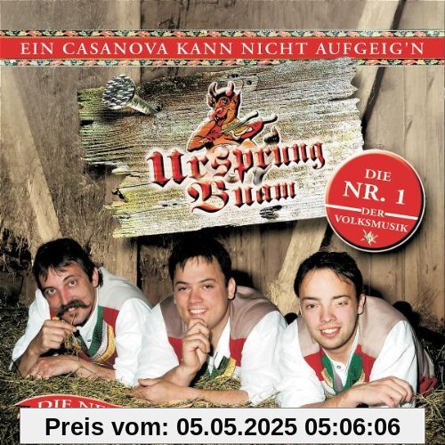 Ein Casanova Kann Nicht Aufgeig'n von Ursprung Buam