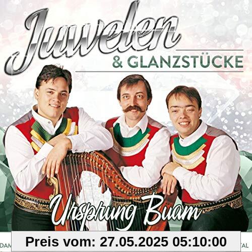 Juwelen & Glanzstücke Juwelen & Glanzstücke von Ursprung Buam