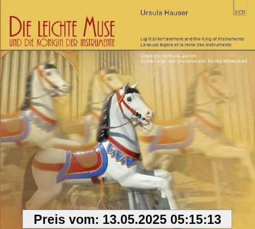 Die Leichte Muse und die Königin der Instrumente Die Leichte Muse und die Königin der Instrumente von Ursula Hauser
