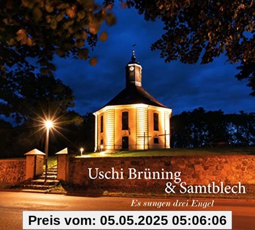 Es Sungen Drei Engel von Uschi Brüning & Samtblech