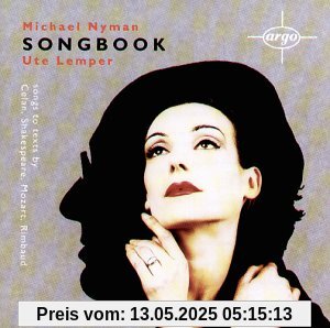Michael Nyman: Songbook - Six Celan Songs - Ariel Songs - L'Orgie Parisienne von Ute Lemper