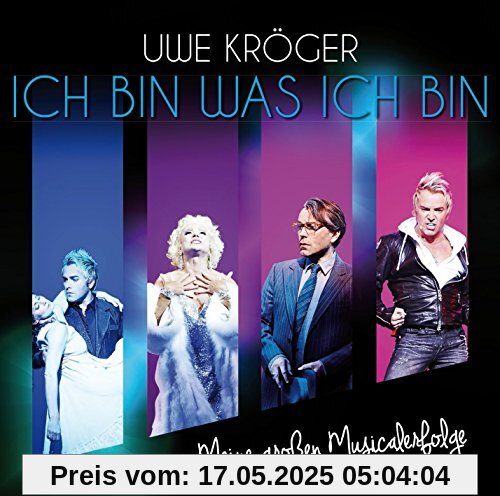 Ich Bin Was Ich Bin - Meine großen Musicalerfolge von Uwe Kröger