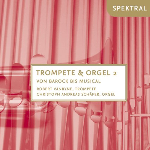 Trompete & Orgel Vol.2-Von Barock Bis Musical von VANRYNE/SCHÄFER