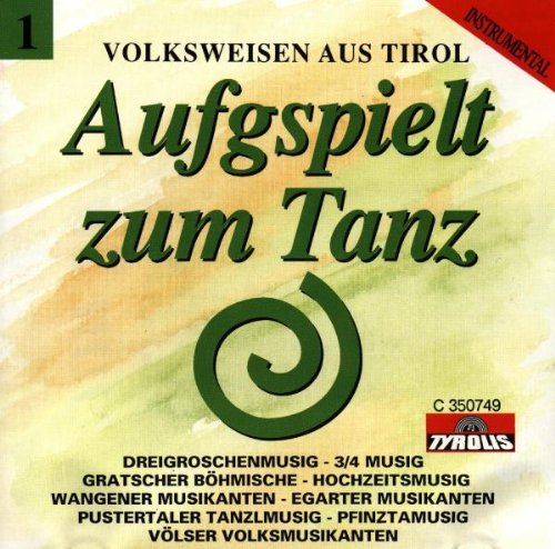 Aufgspielt Zum Tanz Folge 1 Aufgspielt Zum Tanz Folge 1 von VARIOUS/VOLKSWEISEN AUS TIROL
