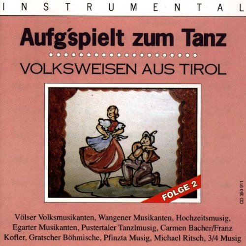 Aufgspielt Zum Tanz Folge 2 Aufgspielt Zum Tanz Folge 2 von VARIOUS/VOLKSWEISEN AUS TIROL