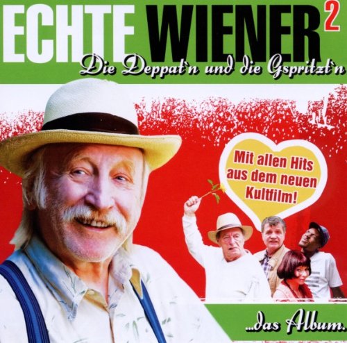 Echte Wiener 2-die Depperten & die Gspritzten Echte Wiener 2-die Depperten & die Gspritzten von VARIOUS ARTISTS