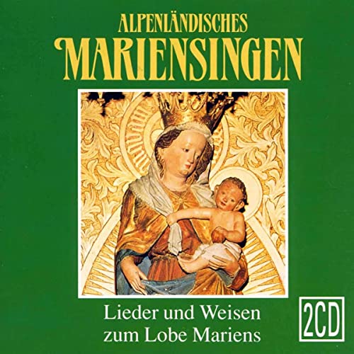 Alpenländisches Mariensingen von VARIOUS