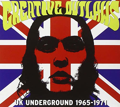 Creative Outlaws-UK Underground 1965-1971 von VARIOUS