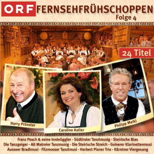 ORF Fernsehfrühschoppen - Folge 4 (Echte Traditionelle Volksmusik - Die CD zur TV-Sendung) von VARIOUS