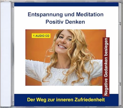 Entspannung und Meditation Positiv Denken - Positives Denken Hörbuch Audio-CD - Positive Psychologie und Gedanken, Verhaltensunterstützung von VERLAG THOMAS RETTENMAIER