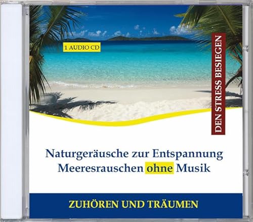 Naturgeräusche zur Entspannung - Meeresrauschen ohne Hintergrundmusik CD (Schlafhilfe + Einschlafhilfe Baby) von VERLAG THOMAS RETTENMAIER