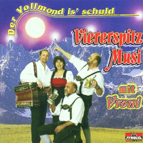 Der Vollmond Is' Schuld von VIERERSPITZ MUSI MIT VRONI