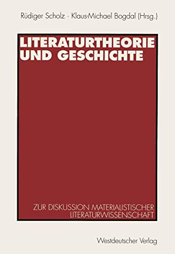 Literaturtheorie und Geschichte. Zur Diskussion materialistischer Literaturwissenschaft von VS Verlag für Sozialwissenschaften