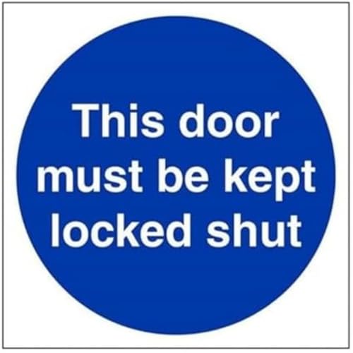 vsafety 18008 am-s "Diese Tür muss gehalten Locked Shut" Pflicht Schilder, selbstklebendes Vinyl, quadratisch, 150 mm x 150 mm, blau von VSafety