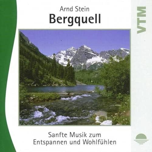 Bergquell - Sanfte Musik zum Entspannen und Wohlfühlen von VTM Verlag für Therapeutische Medien / VTM-STEIN