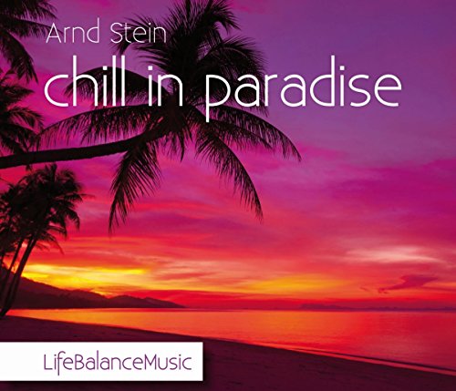 Chill in Paradise - Life Balance Music Chill in Paradise - Life Balance Music von VTM Verlag für Therapeutische Medien / Verlag für Therapeutische Medien