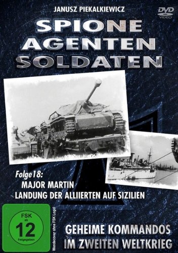 Spione, Agenten, Soldaten, Folge 18 - Major Martin: Landung der Alliierten auf Sizilien von VZ-Handelsgesellschaft mbH