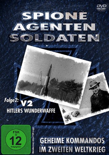 Spione, Agenten, Soldaten - V2 Hitlers Wunderwaffe von VZ-Handelsgesellschaft mbH