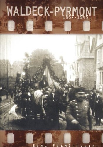 Waldeck-Pyrmont 1867-1945 - Eine Filmchronik Waldeck-Pyrmont 1867-1945 - Eine Filmchronik von Jakob GmbH