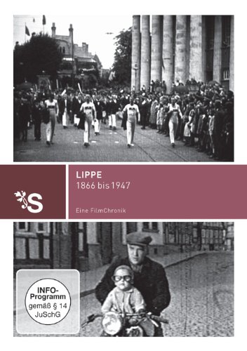 Lippe 1866 bis 1947 - Eine Filmchronik Lippe 1866 bis 1947 - Eine Filmchronik von Jakob GmbH
