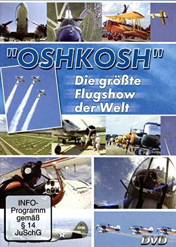 Oshkosh - Die größte Flugshow der Welt von VZ-Handelsgesellschaft